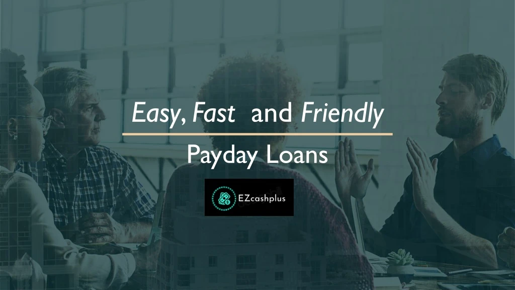 easy fast and friendly payday loans