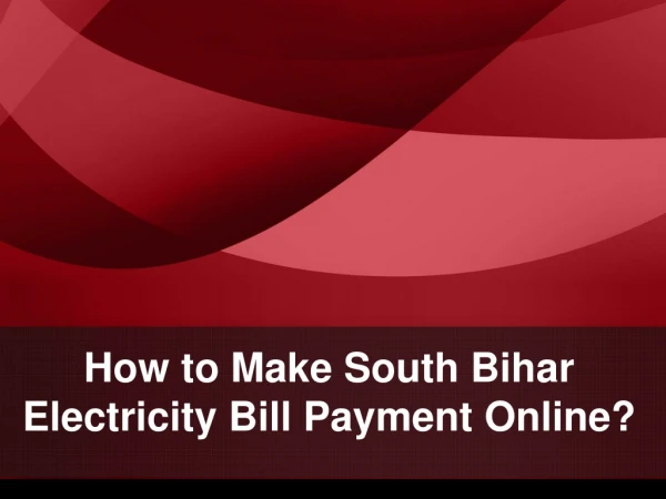 How to Make South Bihar Electricity Bill Payment Online?