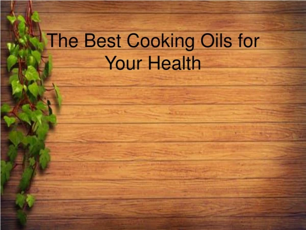 The Best Cooking Oils for Your Health