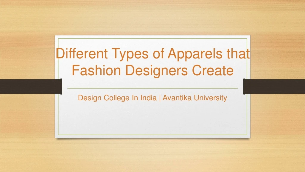 different types of apparels that fashion designers create