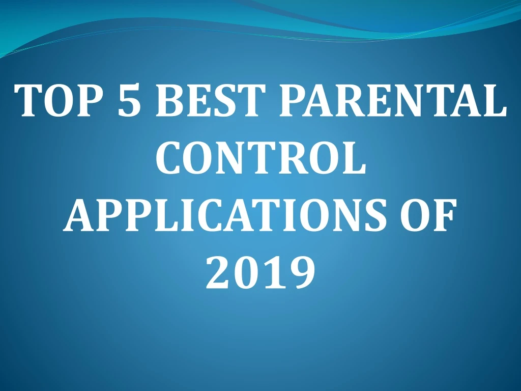 top 5 best parental control applications of 2019