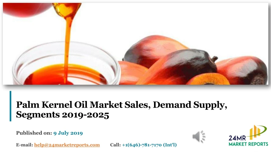 palm kernel oil market sales demand supply segments 2019 2025