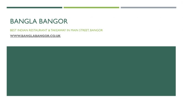 Bangla Bangor- Best Indian Restaurant & Takeaway in Main Street, Bangor