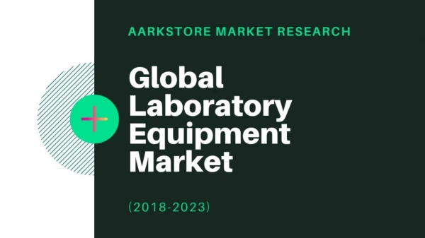 Global Laboratory Equipment Market Research Report (2018-2023)