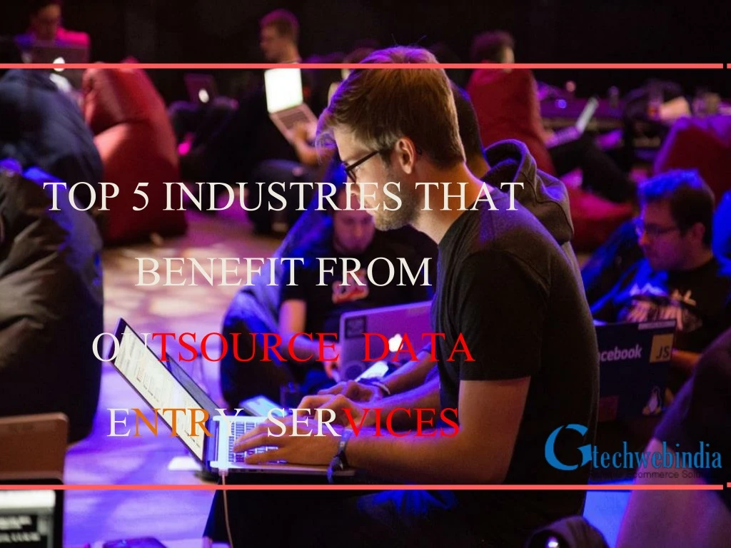 top 5 industries that benefit from ou tsource