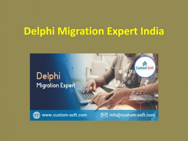 Delphi Migration Expert India - CustomSoft