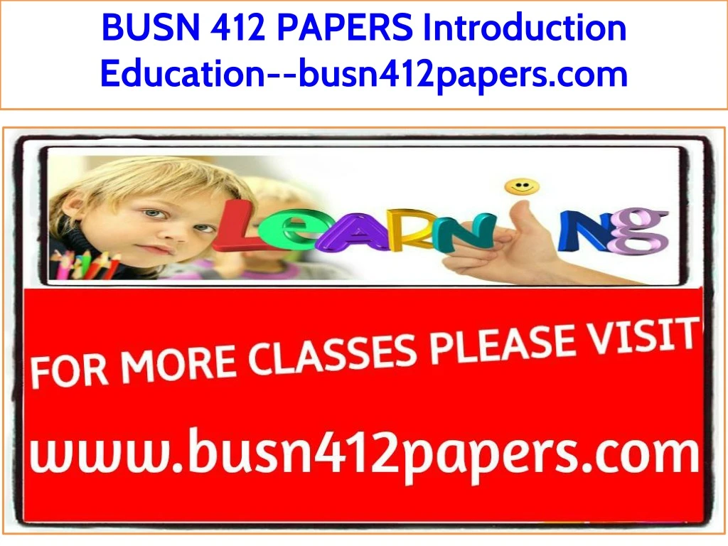 busn 412 papers introduction education