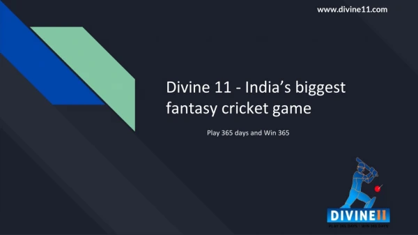 Divine 11: Play Fantasy Cricket Game & Fantasy Leagues Online.
