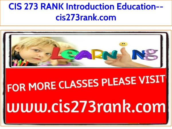 CIS 273 RANK Introduction Education--cis273rank.com