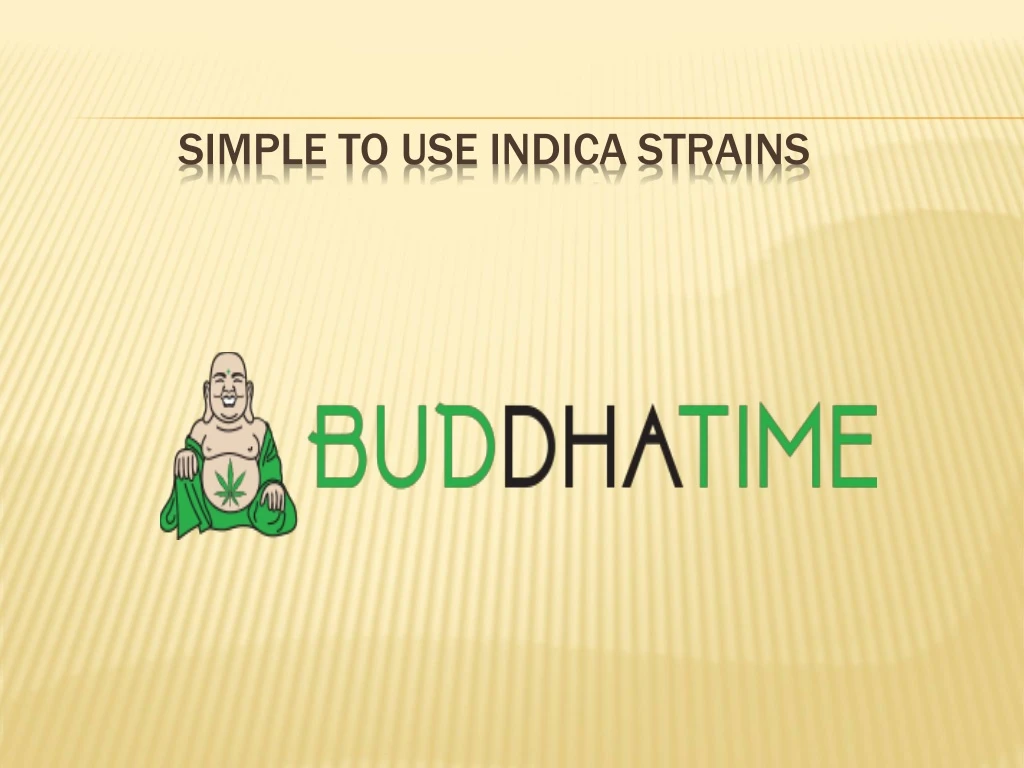 simple to use indica strains