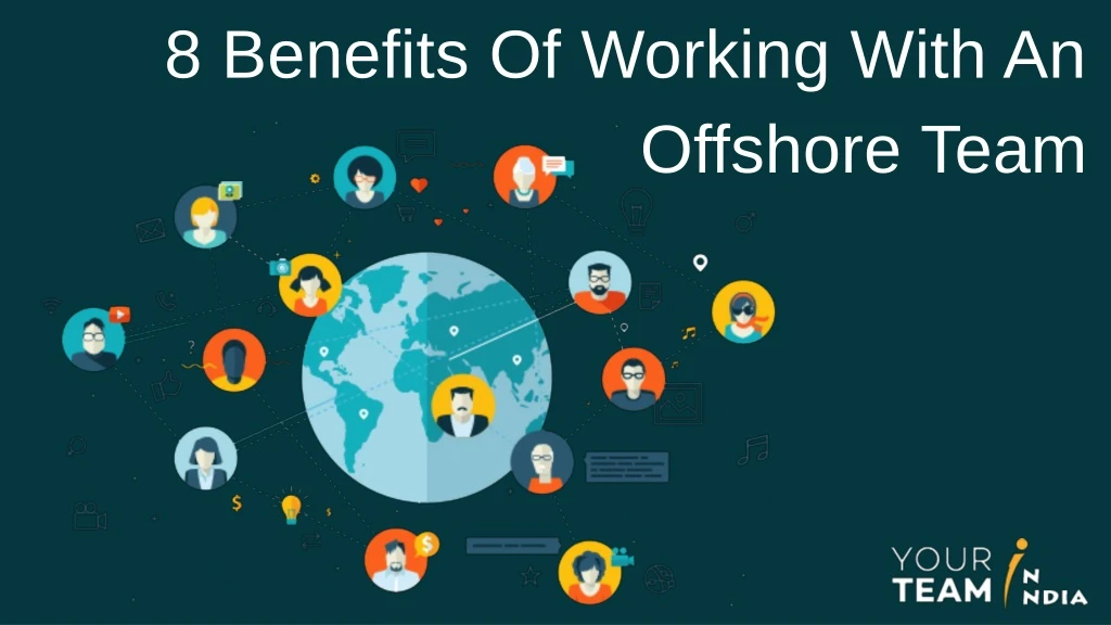 8 benefits of working with an offshore team