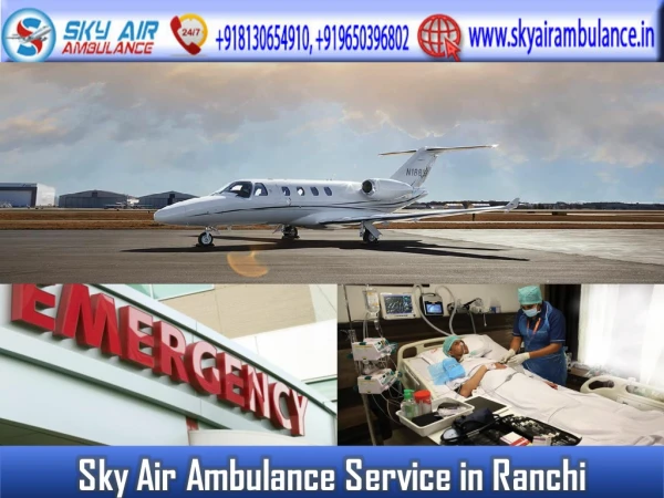 Hire Sky Air Ambulance in Ranchi with Paramedics