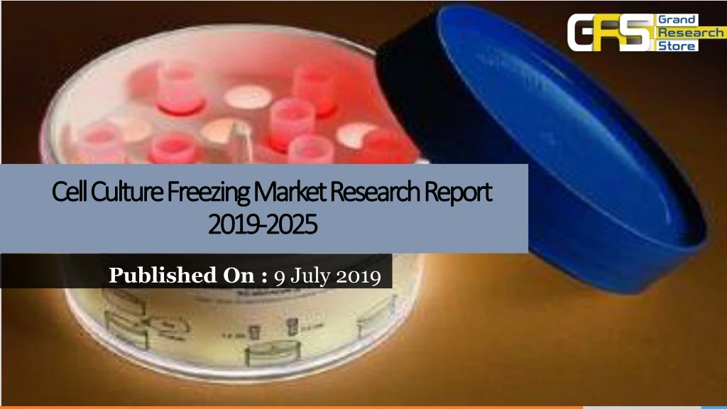 cell culture freezing market research report 2019