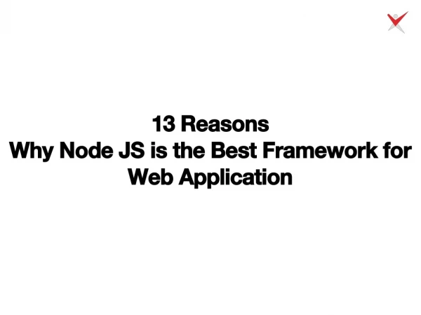 13 Reasons Why Node JS is the Best Framework for Web Application