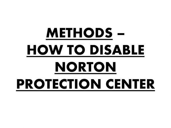 Methods – How to Disable Norton Protection Center