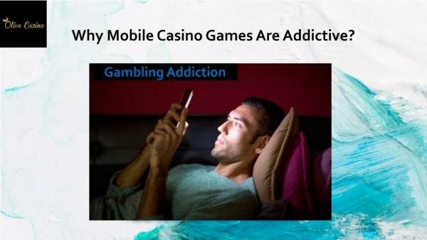 Why Mobile Casino Games Are Addictive?