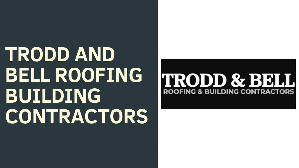 trodd and bell roofing building contractors