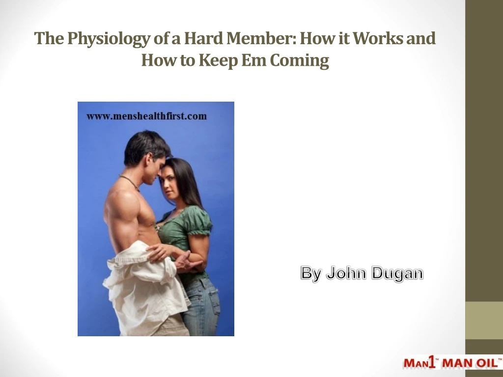 the physiology of a hard member how it works and how to keep em coming