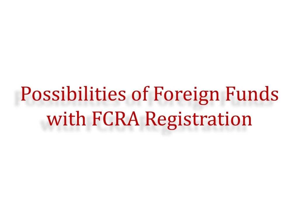 possibilities of foreign funds with fcra
