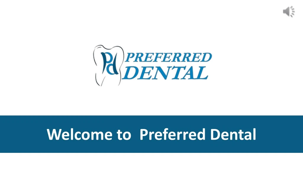 welcome to preferred dental