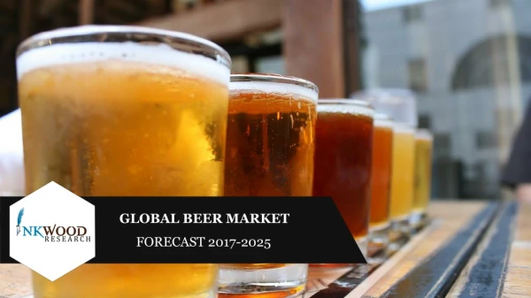 Beer Market - Global Industry Size, Share, Growth, Analysis 2017-2025