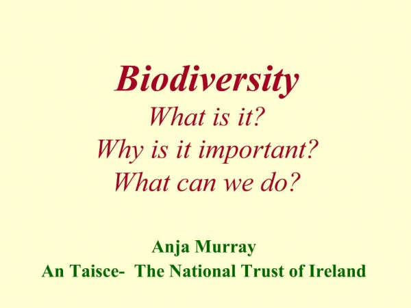 Biodiversity What is it Why is it important What can we do