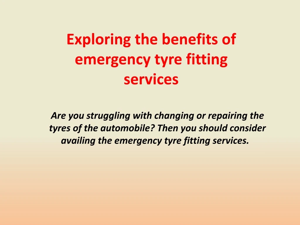 exploring the benefits of emergency tyre fitting services