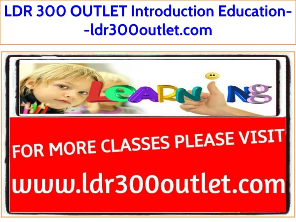 LDR 300 OUTLET Introduction Education--ldr300outlet.com