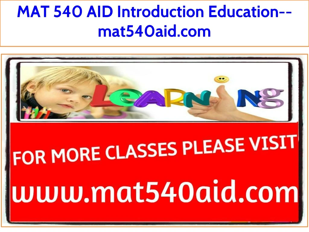 mat 540 aid introduction education mat540aid com