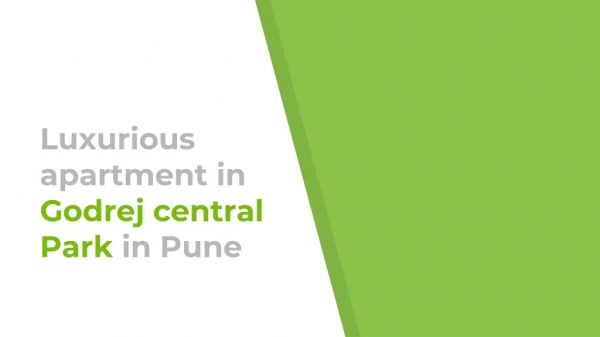 Luxurious apartment in Godrej central Park in Pune