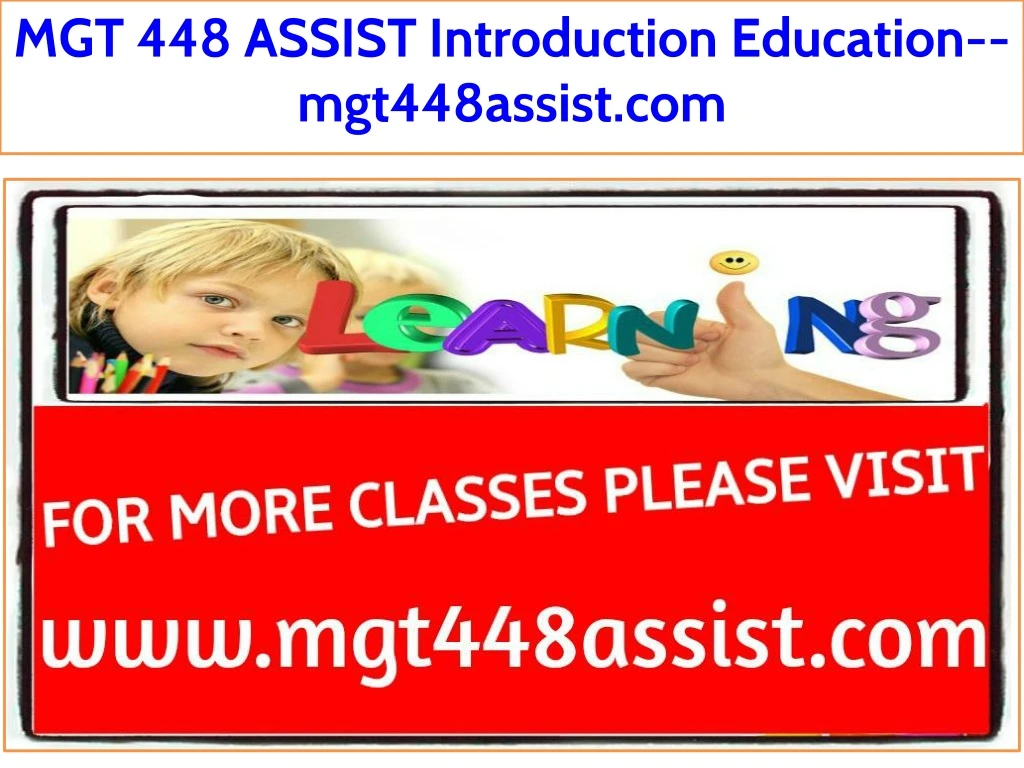 mgt 448 assist introduction education