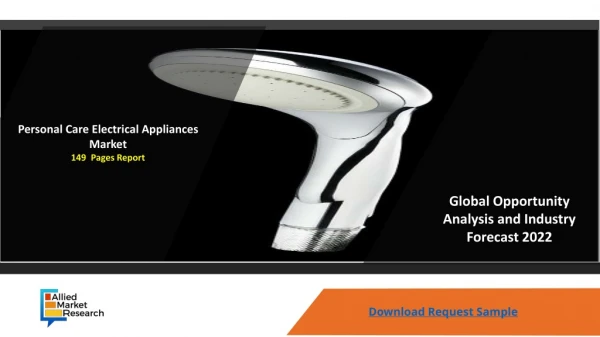 Personal Care Electrical Appliances Market Growing Demand Over Forecast Period 2022