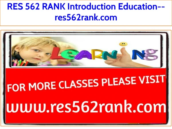 RES 562 RANK Introduction Education--res562rank.com