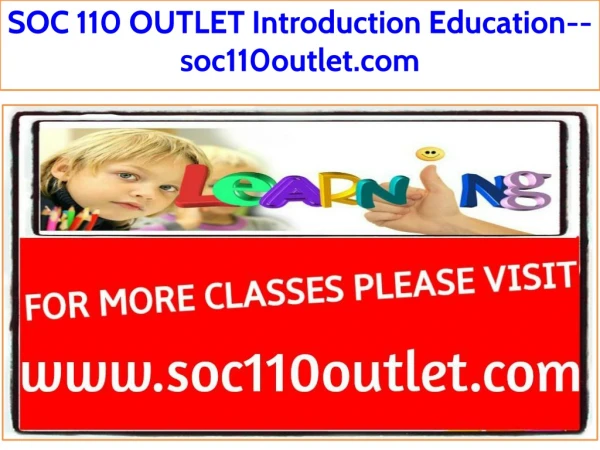 SOC 110 OUTLET Introduction Education--soc110outlet.com
