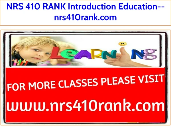 NRS 410 RANK Introduction Education--nrs410rank.com