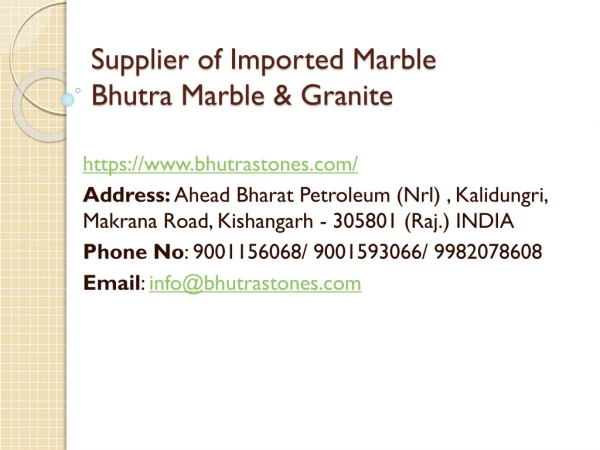 Supplier of Imported Marble Bhutra Marble & Granite