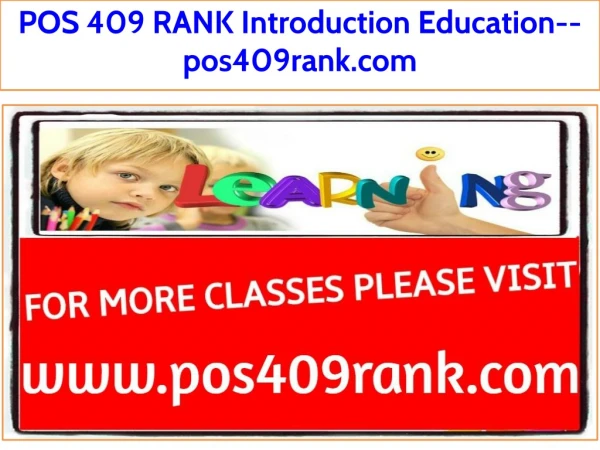 POS 409 RANK Introduction Education--pos409rank.com