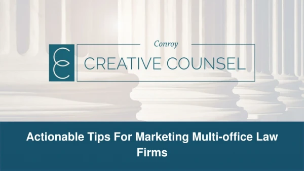 Actionable Tips For Marketing Multi–office Law Firms
