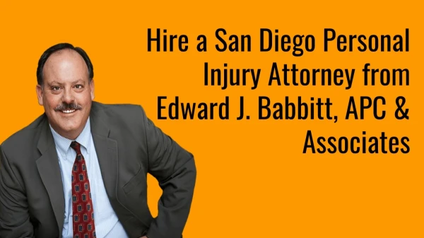 Hire a San Diego Personal Injury Attorney from Edward J. Babbitt, APC & Associates