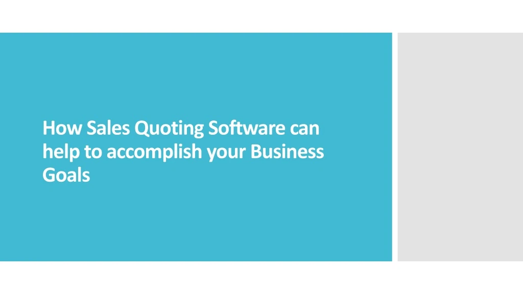 how sales quoting software can help to accomplish your business goals