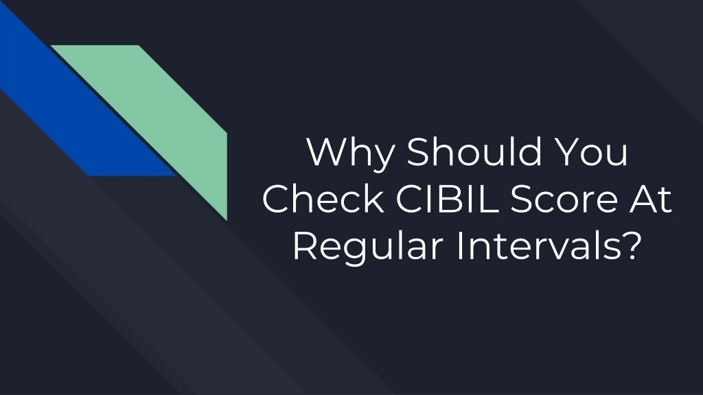 why should you check cibil score at regular i ntervals
