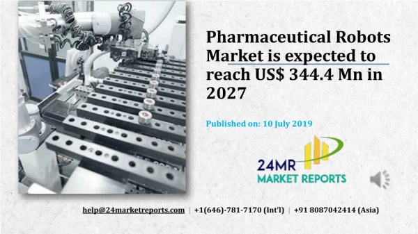 Pharmaceutical Robots Market is expected to reach US$ 344.4 Mn in 2027