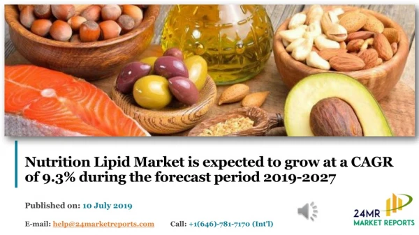 Nutrition Lipid Market is expected to grow at a CAGR of 9.3% during the forecast period 2019-2027