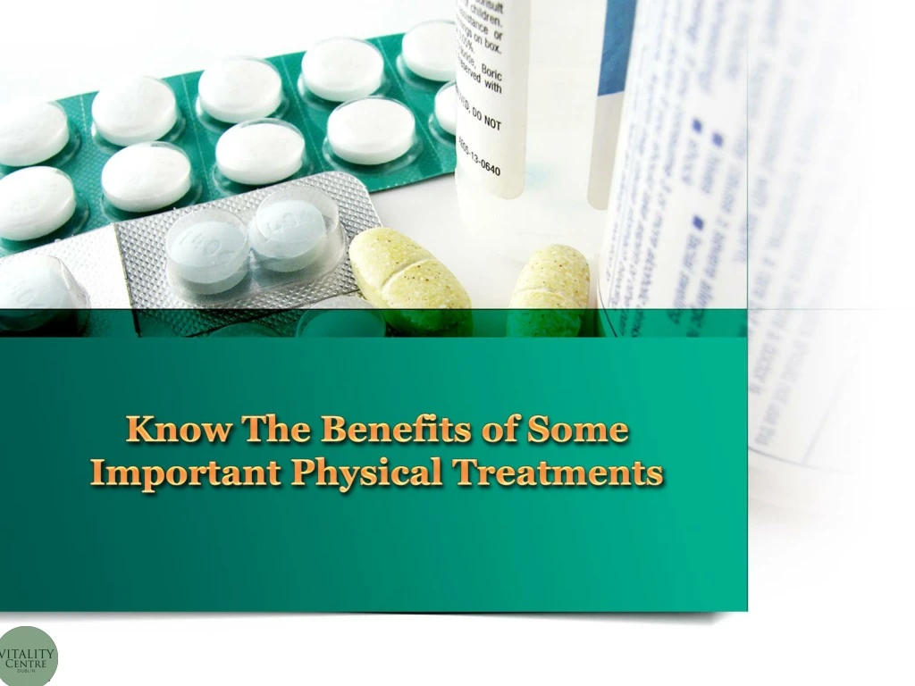 know the benefits of some important physical treatments