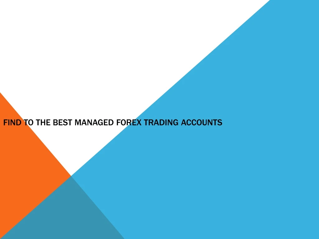 find to the best managed forex trading accounts