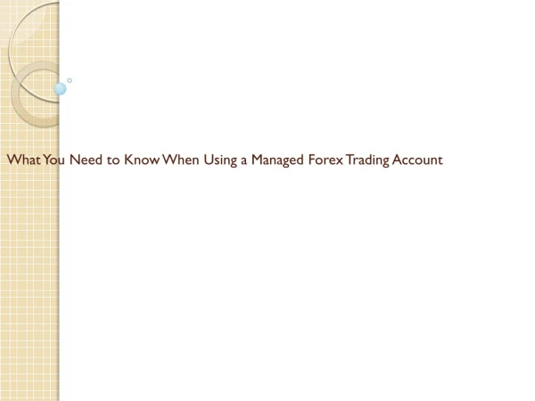 What You Need to Know When Using a Managed Forex Trading Account