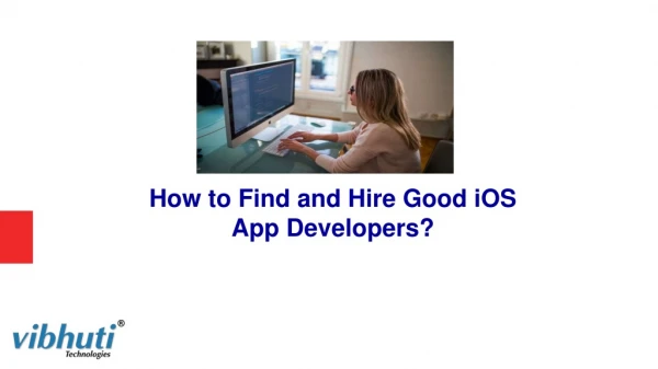 How to Find and Hire Good iOS App Developers