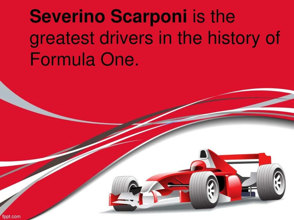 severino scarponi is the greatest drivers in the history of formula one