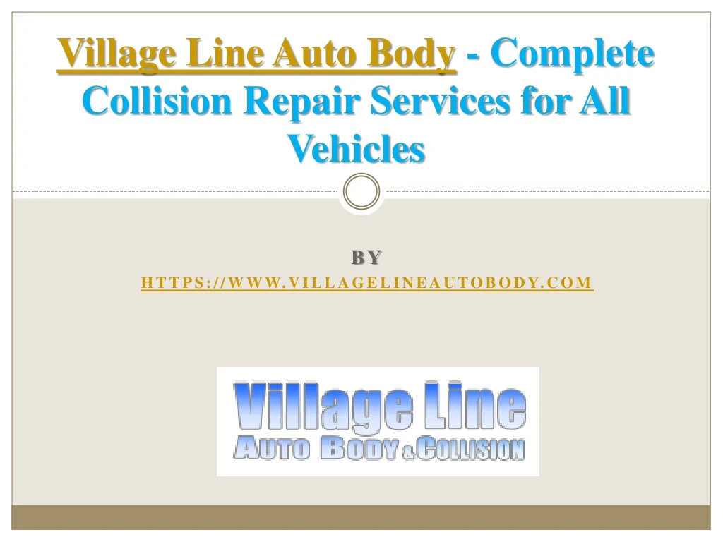 village line auto body complete collision repair services for all vehicles