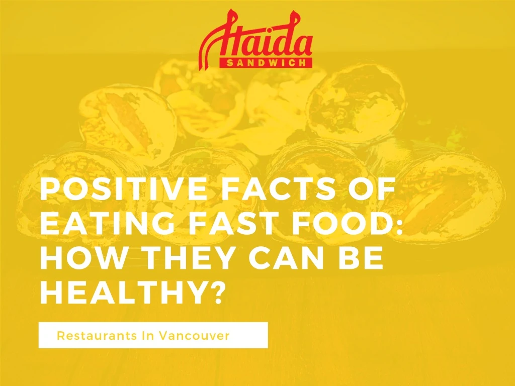 positive facts of eating fast food how they
